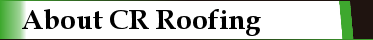 About CR Roofing About CR Roofing