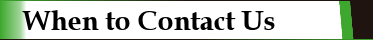 When to Contact Us