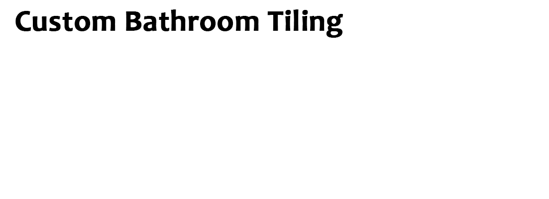Overlay | Custom Bathroom Tiling